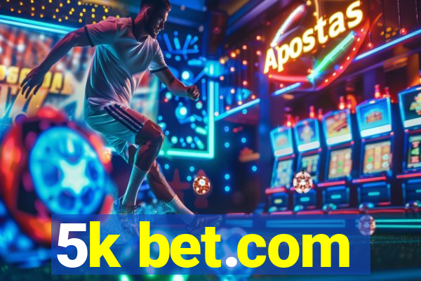 5k bet.com